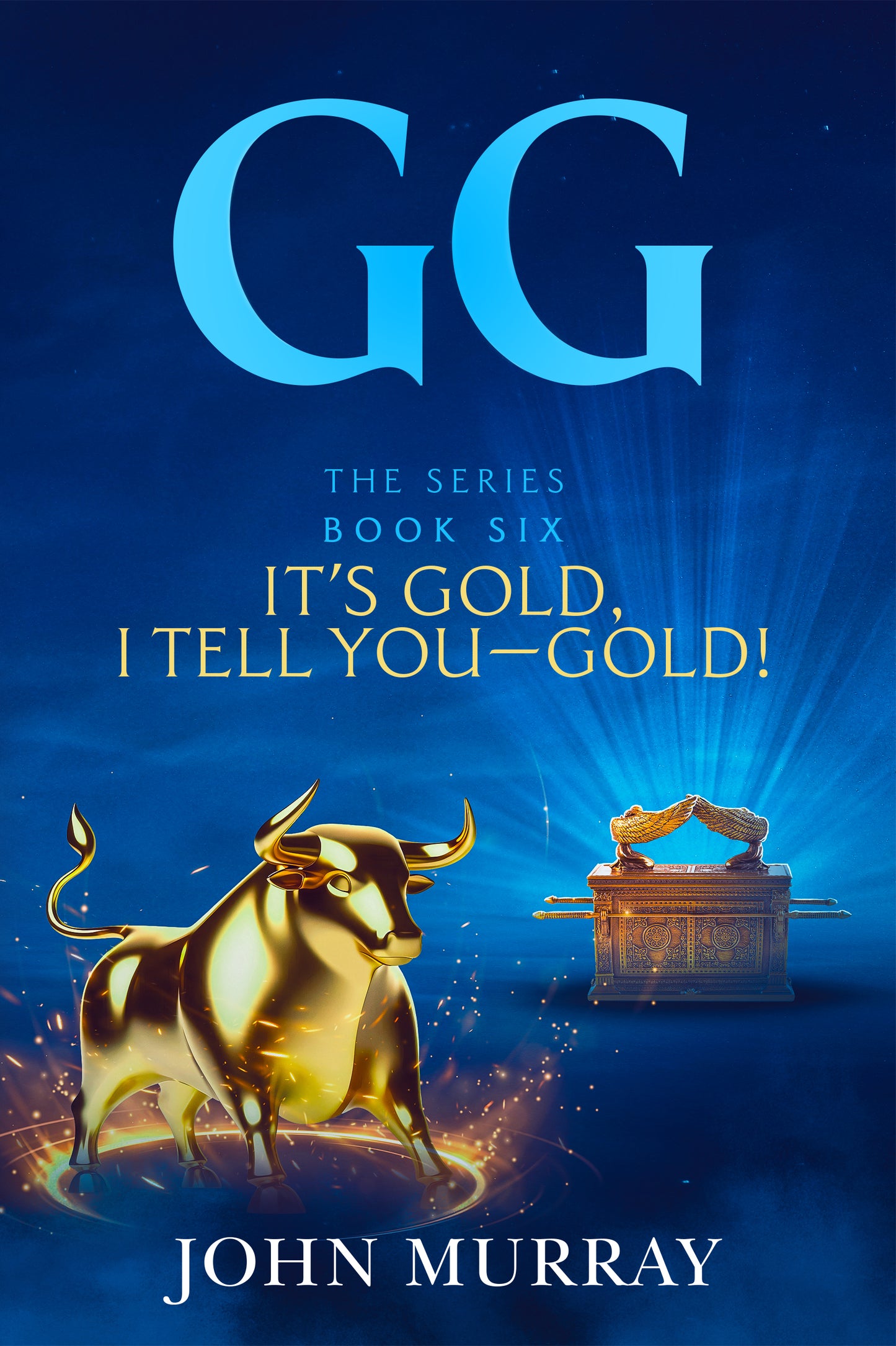 GG Book Six - It’s Gold, I Tell You—Gold!